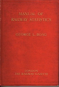 Item #100116 MANUAL OF RAILWAY STATISTICS. George L. BOAG