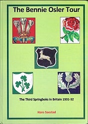 Item #101003 THE BENNIE OSLER TOUR. The Third Springboks in Britain 1931 - 1932. Hans...