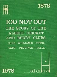 Item #101934 100 NOT OUT (1878 - 1978). The Story of the Albert Cricket Club and Albert...