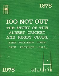Item #101934 100 NOT OUT (1878 - 1978). The Story of the Albert Cricket Club and Albert...