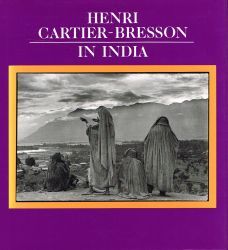 Item #107305 HENRI CARTIER-BRESSON IN INDIA. Henri: RAY CARTIER-BRESSON, Yves, VEQUAUD,...