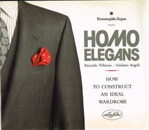 Item #107759 HOMO ELEGANS. How to Construct an Ideal Wardrobe. Riccardo VILLAROSA,...