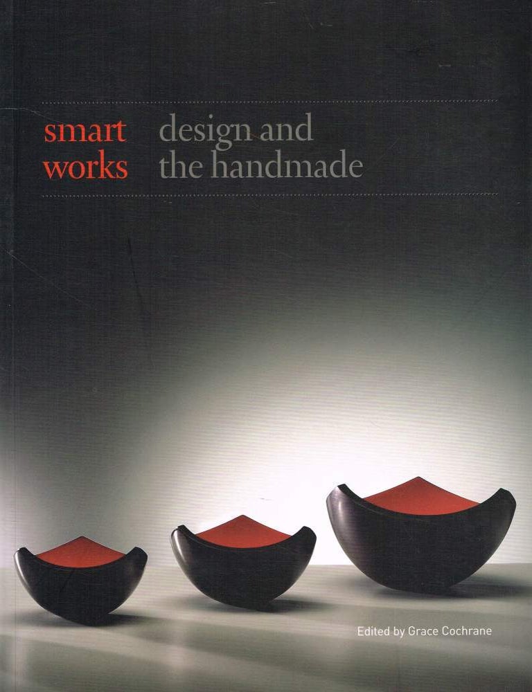 SMART WORKS: DESIGN AND THE HANDMADE | Grace COCHRANE
