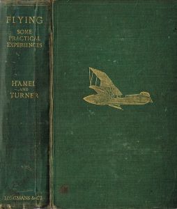 Item #109026 FLYING: SOME PRACTICAL EXPERIENCES. Gustav HAMEL, Charles C. TURNER