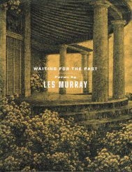 Item #109589 WAITING FOR THE PAST. Poems. Les MURRAY.