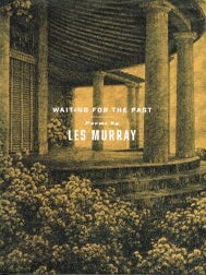 Item #109589 WAITING FOR THE PAST. Poems. Les MURRAY