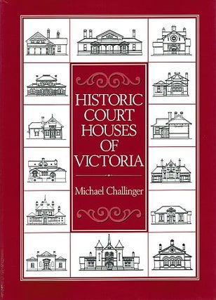 Item #111395 HISTORIC COURT HOUSES OF VICTORIA. Michael CHALLINGER