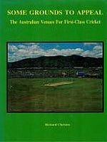 Item #112635 SOME GROUNDS TO APPEAL. The Australian Venues For First-Class Cricket....