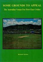 Item #112635 SOME GROUNDS TO APPEAL. The Australian Venues For First-Class Cricket....