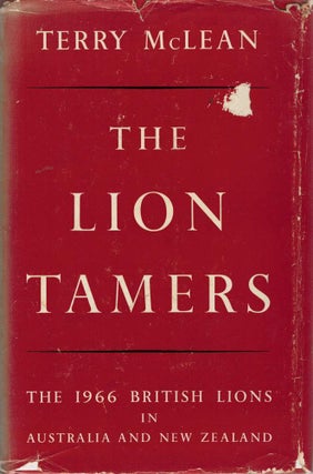 Item #112680 THE LION TAMERS. The 1966 British Lions in Australia and New Zealand. Terry...