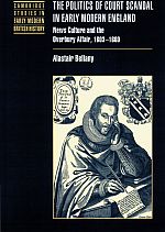 Item #112959 THE POLITICS OF CHURCH SCANDAL IN EARLY MODERN ENGLAND. New Culture and the...