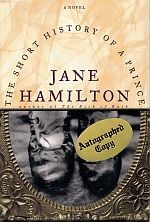 THE SHORT HISTORY OF A PRINCE. A Novel | Jane HAMILTON