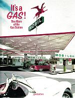 Item #113536 IT'S A GAS. The Allure of the Gas Station. Robert KLANTEN, Sally FULS