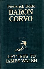 Item #114337 LETTERS TO JAMES WALSH. Baron CORVO, Frederick Rolfe