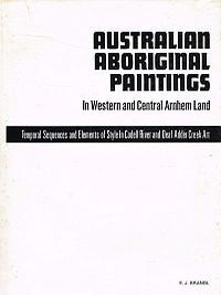 Item #115939 AUSTRALIAN ABORIGINAL PAINTINGS. In Western And Central Arnhem Land....