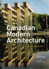 Item #116233 CANADIAN MODERN ARCHITECTURE. 1967 to the present. Elsa LAM, Graham LIVESEY