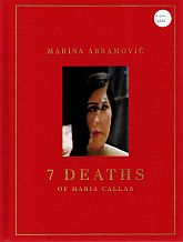Item #116236 MARINA AMBRAMOVIC: 7 DEATHS OF MARIA CALLAS. Marina ABRAMOVIC