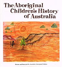 Item #116433 THE ABORIGINAL CHILDREN'S HISTORY OF AUSTRALIA. AUSTRALIA'S ABORIGINAL CHILDREN