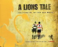 Item #116617 A LIONS TALE 120 YEARS OF THE RED AN WHITE. Gerhard BURGER, Wim VAN DER BERG