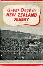 Item #116623 GREAT DAYS IN NEW ZEALAND RUGBY. Terry McLEAN