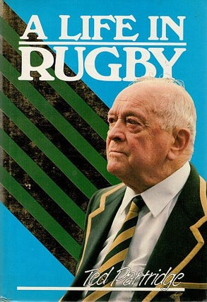 Item #116665 A LIFE IN RUGBY. Ted PARTRIDGE