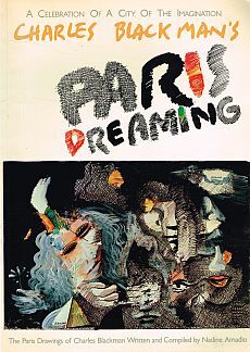 Item #116767 CHARLES BLACKMAN'S PARIS DREAMING. A Celebration of A City of the...