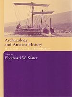Item #117304 ARCHAEOLOGY AND ANCIENT HISTORY. Breaking Down the Boundaries. Eberhard W....