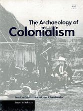 Item #117337 THE ARCHAEOLOGY OF COLONIALISM. Issues & Debates. Claire L. LYONS, John K....