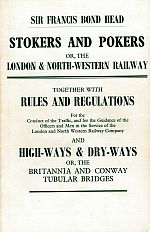 Item #117456 STOKERS AND POKERS. Or, The London & North-Western Railway. Sir Francis Bond...