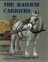 Item #117481 THE RAILWAY CARRIERS. Edward PAGET-TOMLINSON