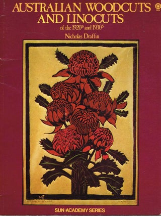 Item #117654 AUSTRALIAN WOODCUTS AND LINOCUTS OF THE 1920's AND 1930's. Nicholas DRAFFIN