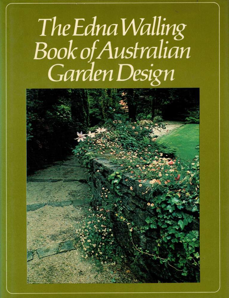 Item #117920 THE EDNA WALLING BOOK OF AUSTRALIAN GARDEN DESIGN. Edna WALLING, Margaret BARRETT.