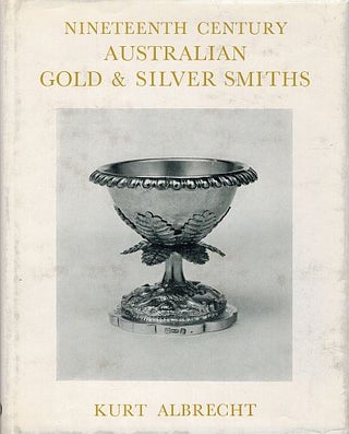 Item #118332 NINETEENTH CENTURY AUSTRALIAN GOLD AND SILVER SMITHS. Kurt ALBRECHT