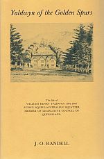 Item #118705 YALDWYN OF THE GOLDEN SPURS. The Life of William Henry Yaldwyn. 1801-1866. ...