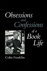 Item #119391 OBSESSIONS AND CONFESSIONS OF A BOOK LIFE. Colin FRANKLIN