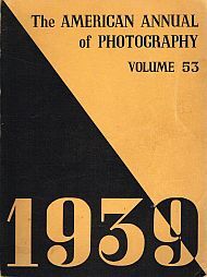 Item #119738 THE AMERICAN ANNUAL OF PHOTOGRAPHY 1939. Volume Fifty-Three. Photography...