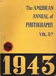 Item #119740 THE AMERICAN ANNUAL OF PHOTOGRAPHY 1943. Volume Fifty-Seven. Photography...