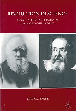 Item #119948 REVOLUTION IN SCIENCE. How Galileo and Darwin Changed our World. Mark...