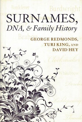 Item #120510 SURNAMES, DNA, & FAMILY HISTORY. George REDMONDS, Turi KING, David HEY