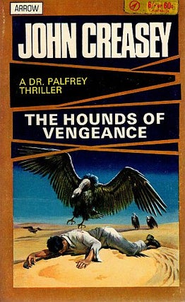 Item #120574 THE HOUNDS OF VENGEANCE. A Dr. Palfrey Thriller. John CREASEY