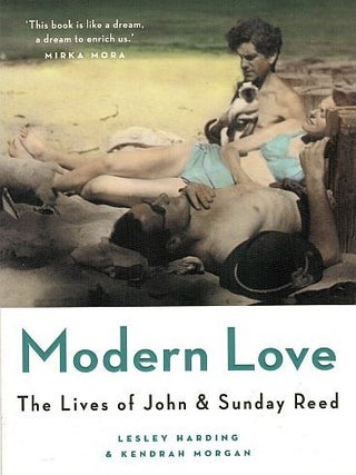 Item #120784 MODERN LOVE. The Lives of John & Sunday Reed. Lesley HARDING, Kendrah MORGAN