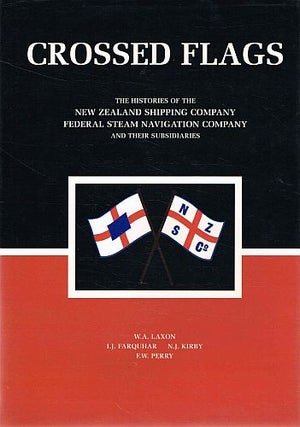 Item #120828 CROSSED FLAGS. The Histories of the New Zealand Shipping Company, Federal...