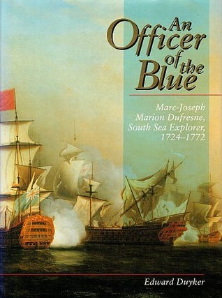 Item #120851 AN OFFICER OF THE BLUE. Marc-Joseph Marion Dufresne, South Sea Explorer,...