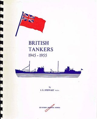 Item #120884 BRITISH TANKERS. 1945 - 1955. I. G. STEWART