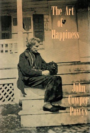 Item #120906 THE ART OF HAPPINESS. John Cowper POWYS