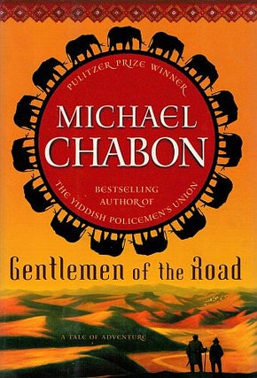 Item #120934 GENTLEMEN OF THE ROAD. A Tale of Adventure. Michael CHABON