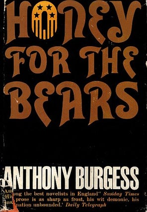 Item #120939 HONEY FOR THE BEARS. Anthony BURGESS
