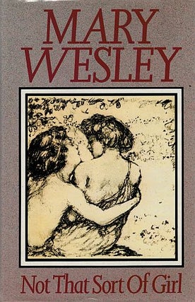 Item #120959 NOT THAT SORT OF GIRL. Mary WESLEY