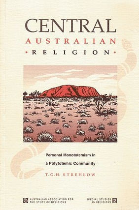Item #121045 CENTRAL AUSTRALIAN RELIGION. Personal Monotoemism in a Polytemic Community....