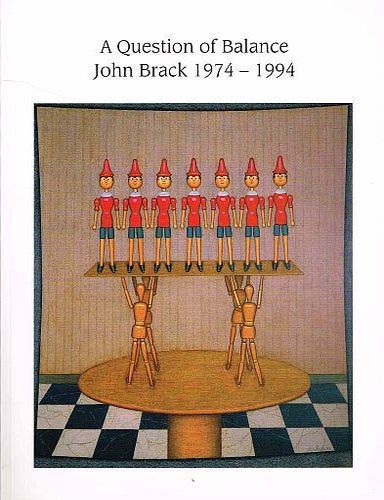 Item #121099 A QUESTION OF BALANCE: JOHN BRACK 1974 - 1994. Ted BRACK: GOTT.